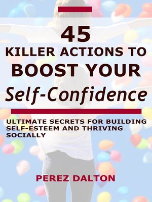 cover image of 45 Killer Actions to Boost Your Self-Confidence